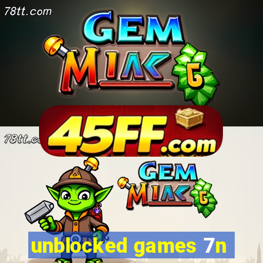 unblocked games 7n